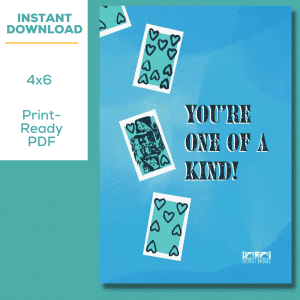 Printable You're One-Of-A-Kind (Instant Download)